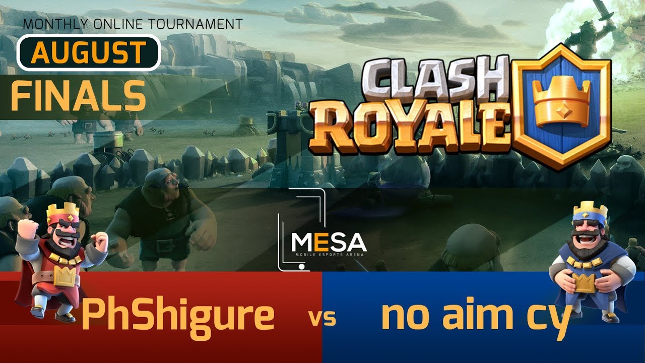 MeSA Clash Royale August: PhShigure vs no aim cy