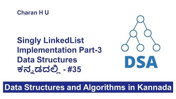 Singly LinkedList Implementation Part-3 [ಕನ್ನಡದಲ್ಲಿ ] | Data Structures in Kannada #35