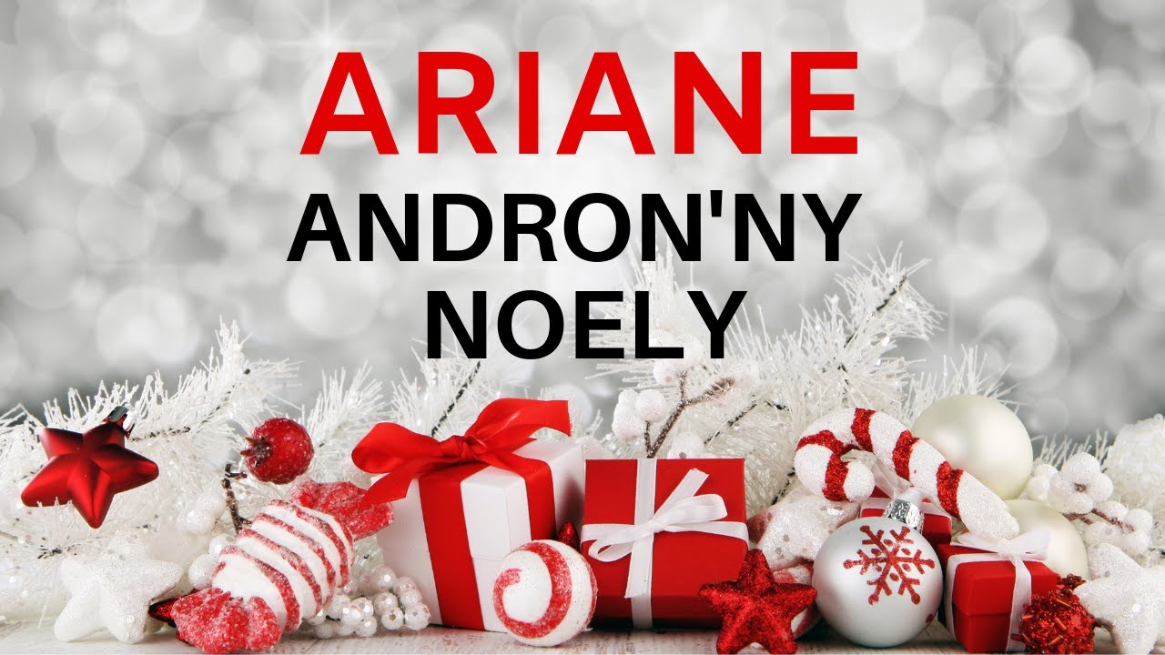 ARIANE ANDRONNY NOELYLyrics vidoTononkira