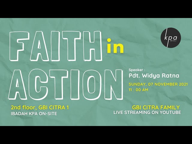 Faith in Action - Pdt. Widya Ratna | Ibadah Komisi Pemuda dan Anak GBI Citra 1 | 7 November 2021