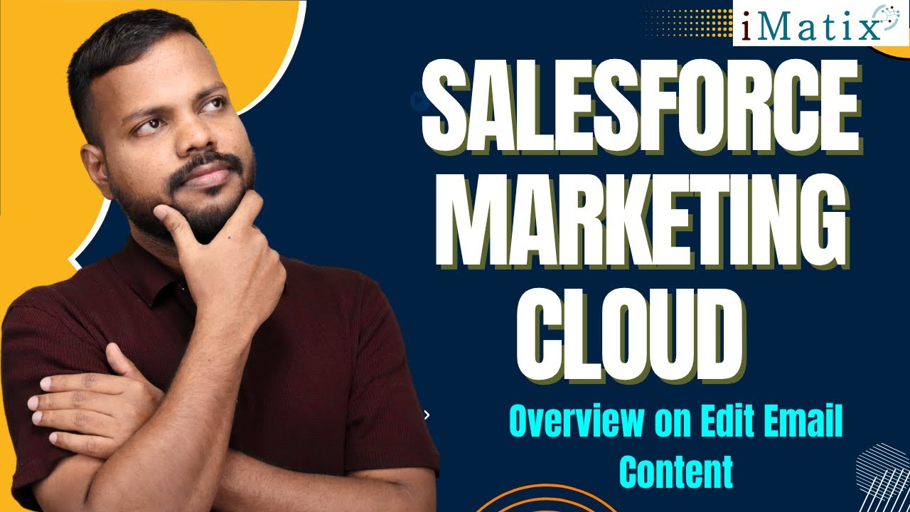 Overview on Edit Email Content in SFMC | SFMC Online Tutorial | SFMC Online Classes | SFMC | iMatix