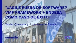 ¿Agile fuera de software? VMF Framework + Endesa  - Xavier Quesada y José A. Ranea screenshot 2