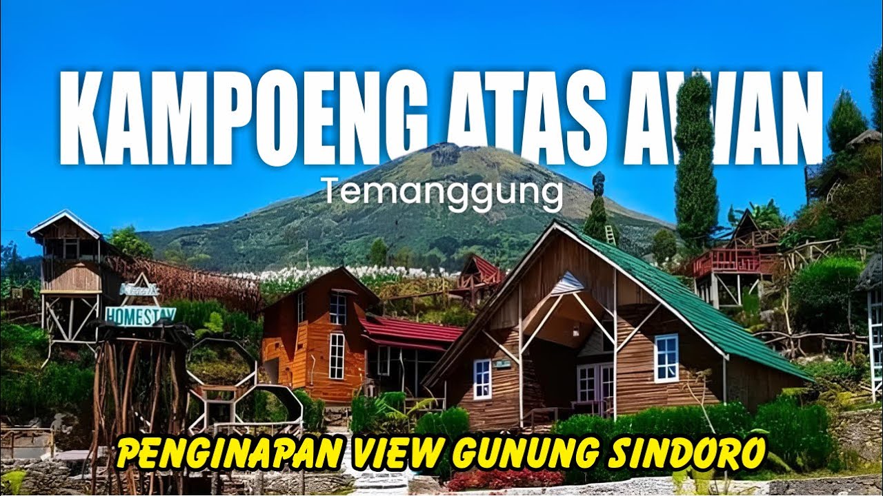 SERASA DI NEGERI DONGENG! Eksplorasi Kampoeng Atas Awan Temanggung (Resort View Sindoro)