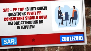 Top Most 15 Interview Questions for SAP PP (PART - 1), Business oriented Question & Answers