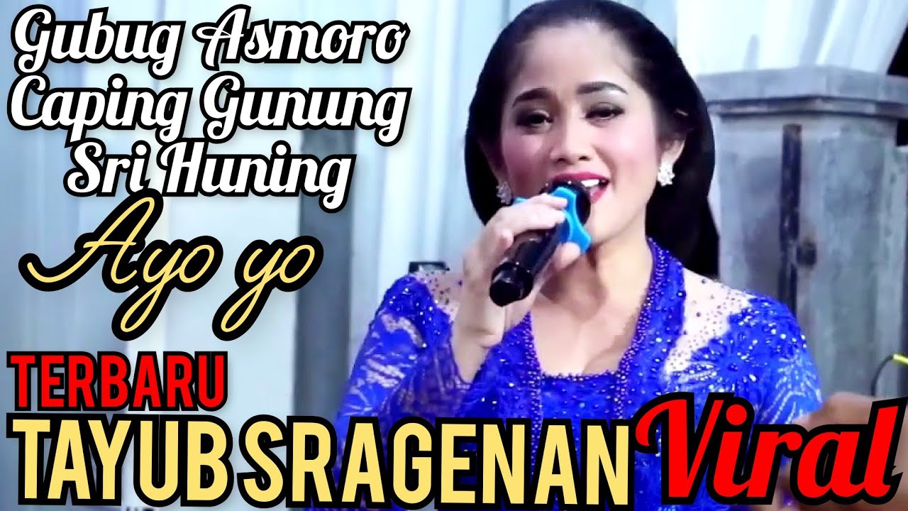 TAYUB SRAGENAN VIRAL GUBUG ASMORO CAPING GUNUNG SRI HUNING NEW SOPONYONO CAMPURSARI