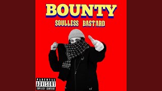 BOUNTY - Soulless bastard