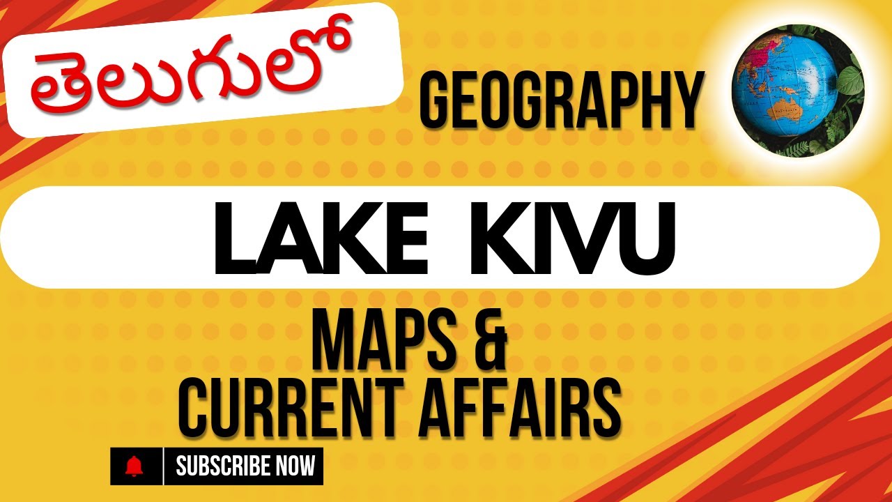 తెలుగులో | LAKE KIVU | GEOGRAPHY Maps & CURRENT AFFAIRS Using AI | UPSC | SPR IAS Edutech