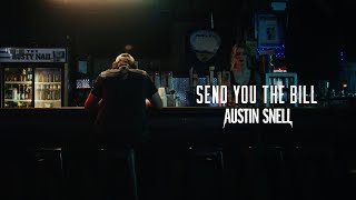 Austin Snell - Send You The Bill (Official Music Video)