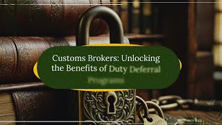 Mastering Customs Brokerage: Importing Goods for Hospitality and Tourism