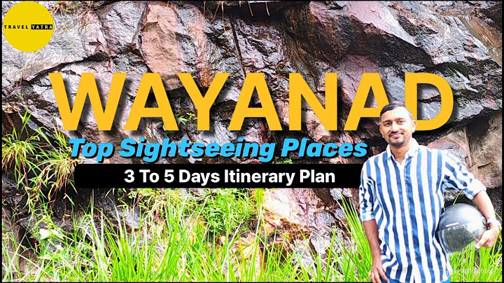 Places to Visit in Wayanad | Complete Wayanad Itineray | Wayanad Sightseeing Plan