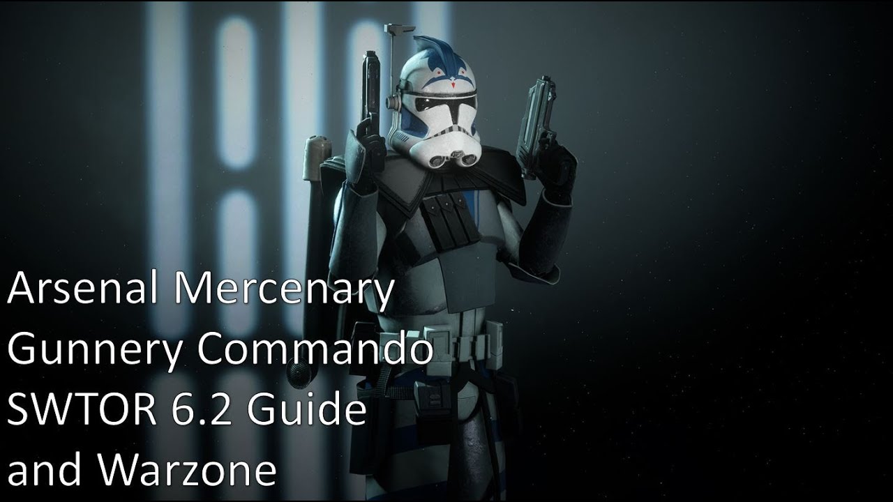 SWTOR 6.2 Arsenal Mercenary and Gunnery Commando Guide and Warzone Sample