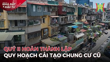 Đẩy nhanh tiến độ lập quy hoạch cải tạo chung cư cũ | Tin tức