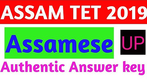ASSAM TET 2019 UP Level Assamese language Authentic Answer key