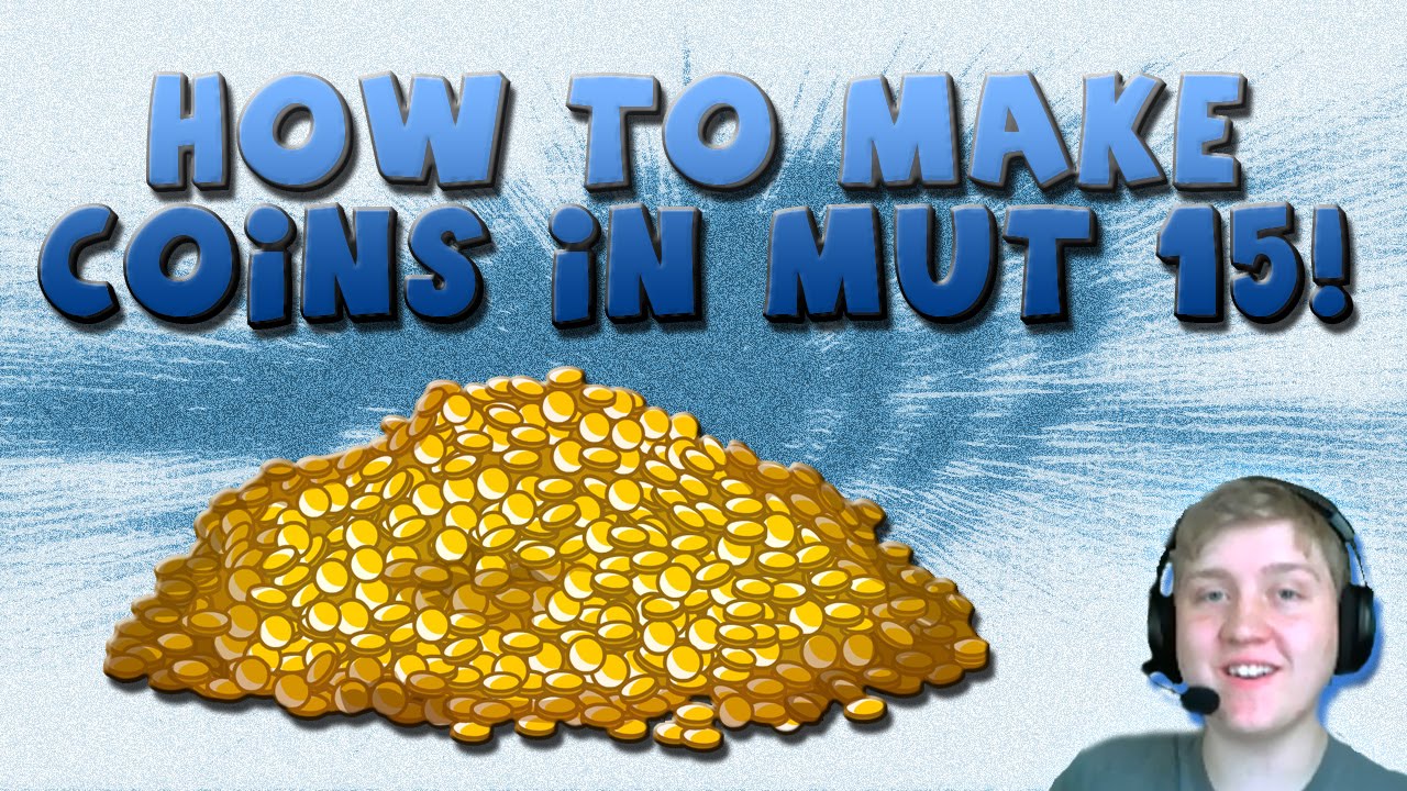 HOW TO MAKE COINS IN MUT 15! "HOW TO MAKE COINS IN MUT 15" "MUT 15