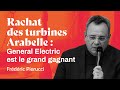 FRÉDÉRIC PIERUCCI : RACHAT DES TURBINES ARABELLE