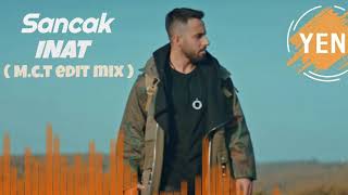 Sancak - İnat (M.c.T Edit Mix) Resimi