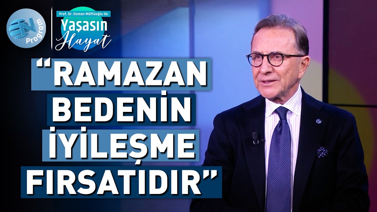 Oruç Tutmanın Sağlığa Faydaları Neler? - @Osman Müftüoğlu ile Yaşasın Hayat