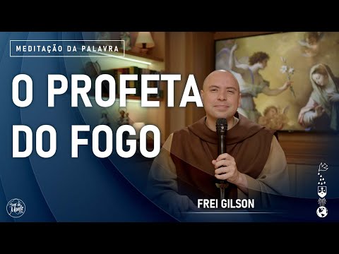 O profeta do fogo | (Eclesiástico 48, 1-4.9-11) #963 -  Meditação da Palavra