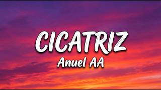 Anuel AA ___ CICATRIZ  | Letra/Lyrics video