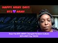 1st Reaction To: How The BTS ARMY Changed Fandom Culture #BTSARMYDay #ARMYDay