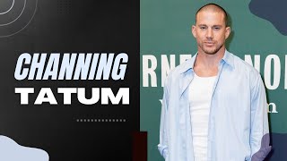 Channing Tatum: From Dancer to Hollywood Superstar | Biography & Career Highlights