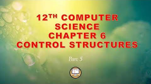 PART 5 | CHAPTER 5 | CONTROL STRUCTURES | 12TH COMPUTER SCIENCE | FOR LOOP AND JUMP STAT. IN PYTHON