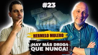 #23 - HERMELO MOLERO - ¡en ESPAÑA hay más C0C4ÍN4 que NUNCA! el TRAFICANTE EVOLUCIONA y es ATREVIDO