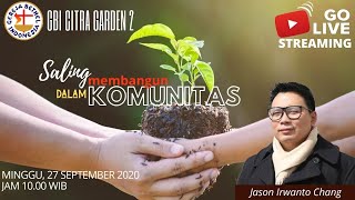 'Saling Membangun dalam Komunitas' || Ibadah Live Streaming, 27 Sept 2020 || Jason Irwanto Chang
