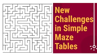 New Challenges in Simple Maze Tables