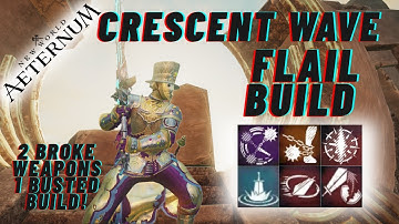 ~ New World: Aeternum ~ Crescent Wave Flail Build ~ 2 Broken weapons, 1 BUSTED Build ~