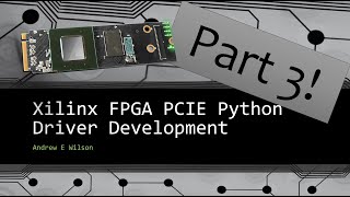 Xilinx FPGA PCIe Python Driver Development Part 3 (DDR)