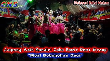 Moal Bobogohan Deui ~ Jaipong Asih Mandiri Cabe Rawit Onet Group di Palasari, Cijambe, Subang