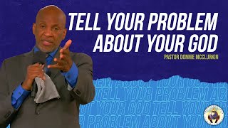 Tell Your Problem About Your God | Pastor Donnie McClurkin