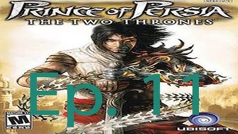 Prince Of Persia: The Two Thrones Ep. 11 Chapter 11 - The Sewers