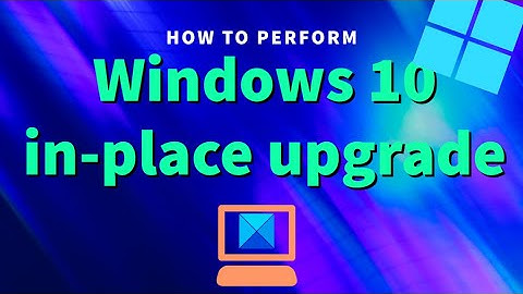 How to perform Windows In-place upgrade