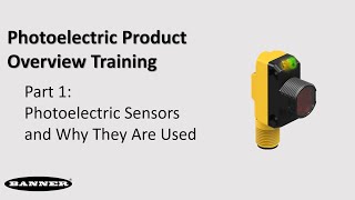 Part 1: Banner Photoelectric Sensors and Why They are Used