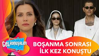 İrem Helvacıoğlu Boşanma Sonrası İlk Kez Konuştu Gel Konuşalım 328. 