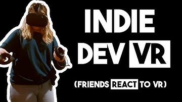 Indie Dev VR (Friends React to VR)