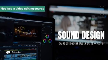 ASSIGNMENT 04 | Sound Design | Not just a video editing course | @TharunSpeaks