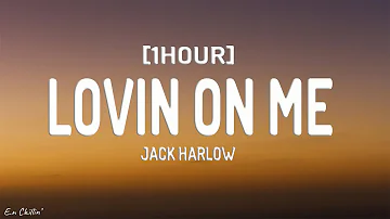 Jack Harlow - Lovin On Me (Lyrics) [1HOUR]