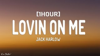 Jack Harlow  Lovin On Me (Lyrics) [1HOUR]