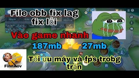 File obb mới fix toàn bộ lỗi/mượt ổn định fps,tối ưu all dòng máy #lienquanmobile #fixlaglienquan