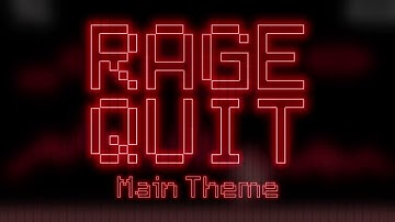Main Theme (Custom Loop) (HQ) - Rage Quit