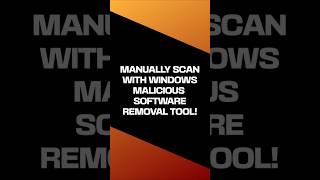 Manual Scan with Window Malicious Software Removal Tool
