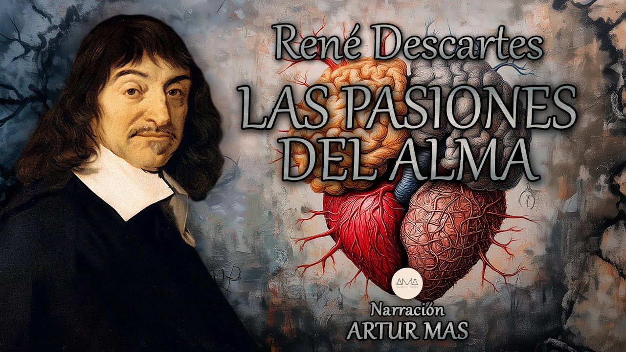 René Descartes - Las Pasiones del Alma (Audiolibro completo en Español "Voz Humana")