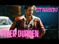 Tyler Durden || Starboy