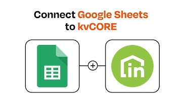 How to connect Google Sheets to kvCORE - Easy Integration