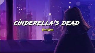 Cinderella's Dead - EMELINE || Lirik dan Terjemahan Indonesia