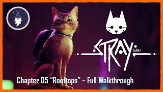 STRAY - CHAPTER 05 ROOFTOPS FULL WALKTHROUGH