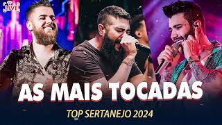 SERTANEJO 2024 - AS MAIS TOCADAS DO SERTANEJO 2024 | MIX SERTANEJO 2024